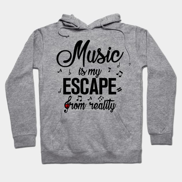 Music is my Escape from Reality Hoodie by KsuAnn